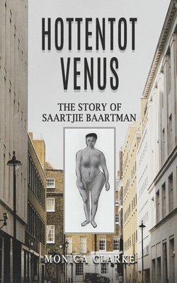 bokomslag Hottentot Venus - The Story of Saartjie Baartman