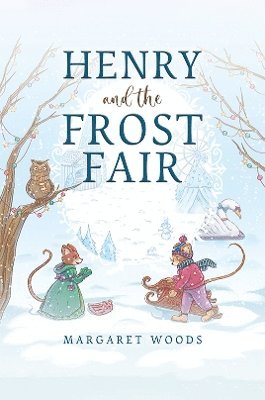 Margaret Woods - Henry and the Frost Fair, Häftad