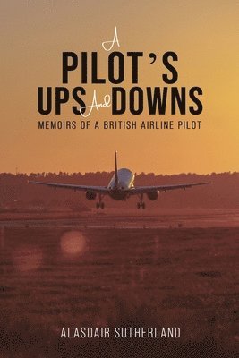 bokomslag A Pilot's Ups and Downs