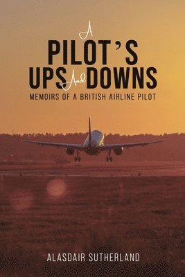 Alasdair Sutherland - Pilot's Ups and Downs, Häftad