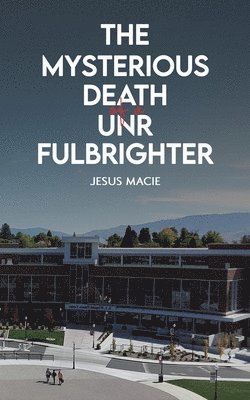 Jesus Macie - Mysterious Death of a UNR Fulbrighter, Häftad