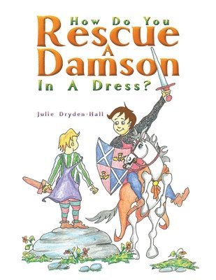 bokomslag How Do You Rescue a Damson in a Dress?
