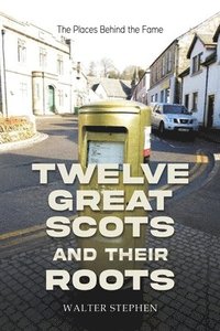 bokomslag Twelve Great Scots and Their Roots