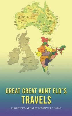 Great Great Aunt Flo's Travels 1