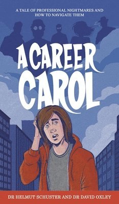 Dr Helmut Schuster, Dr David Oxley, David Oxley, Helmut Schuster - Career Carol, Inbunden