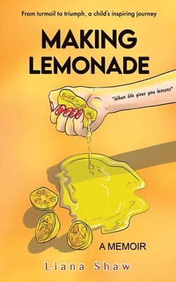 Liana Shaw - Making Lemonade, Häftad