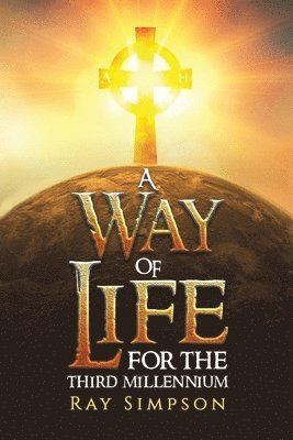 A Way of Life: For the Third Millennium 1