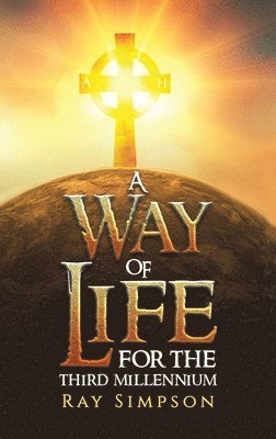 Ray Simpson - Way of Life: For the Third Millennium, Inbunden