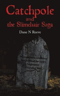 bokomslag Catchpole and the Slimehair Saga