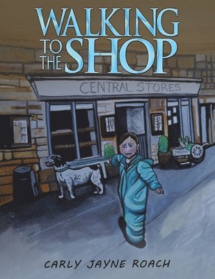 Carly Jayne Roach - Walking to the Shop, Häftad
