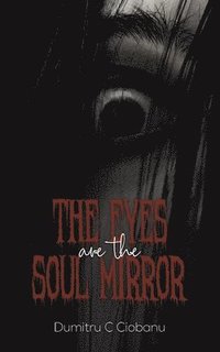 bokomslag The Eyes Are the Soul Mirror