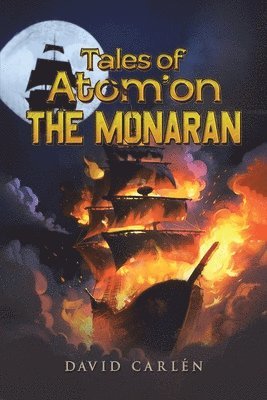 David Carlen - Tales of Atom'on: The Monaran, Häftad