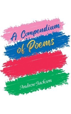 Andrew Jackson - Compendium of Poems, Häftad