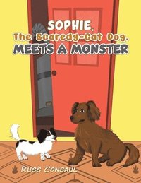 bokomslag Sophie, The Scaredy-Cat Dog, Meets a Monster