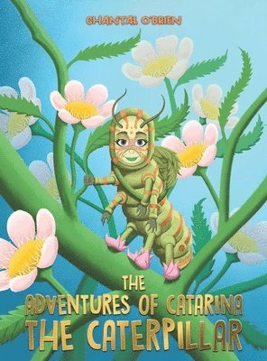 bokomslag Adventures of Catarina: The Caterpillar