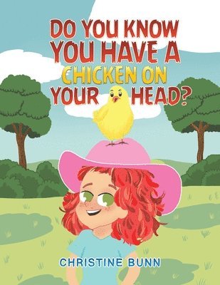 Do You Know You Have a Chicken on Your Head? 1