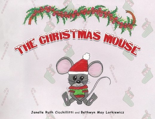 Janelle Ruth Cicchillitti, Bethwyn May Lorkiewicz - Christmas Mouse, Häftad