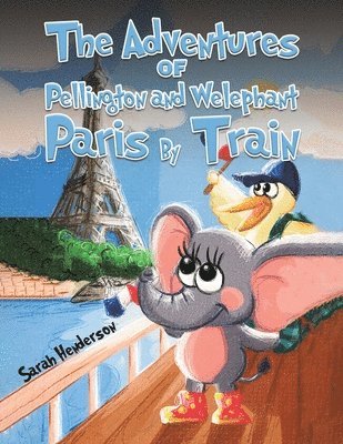 bokomslag Adventures of Pellington and Welephant - Paris By Train