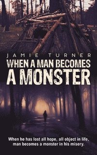 bokomslag When A Man Becomes A Monster