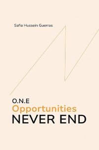 bokomslag O.N.E - Opportunities Never End