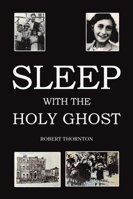 Robert Thornton - Sleep with the Holy Ghost, Häftad