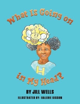 Jill Wells - What Is Going on in My Head?, Häftad