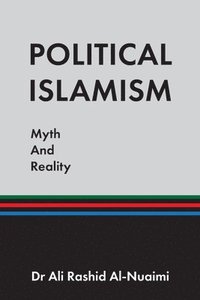 bokomslag Political Islamism: Myth and Reality