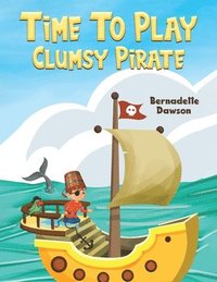 bokomslag Time to Play: Clumsy Pirate