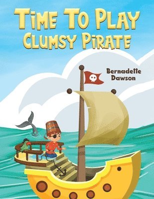 Time to Play: Clumsy Pirate 1