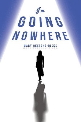 I'm Going Nowhere 1