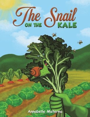 Annabelle Materna - Snail on the Kale, Häftad