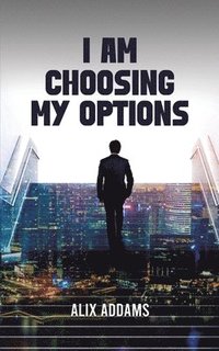 bokomslag I Am Choosing My Options