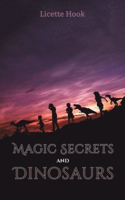 bokomslag Magic Secrets and Dinosaurs