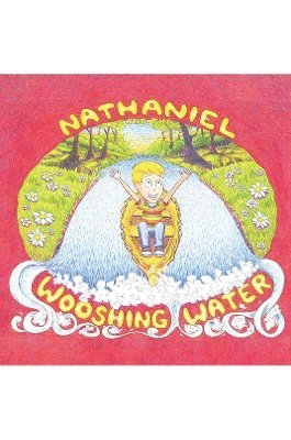 Nathaniel's Daddy ., Nathaniel's Daddy - Nathaniel and the Wooshing Water, Häftad