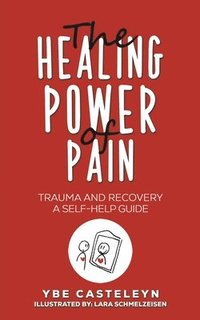 bokomslag The Healing Power of Pain