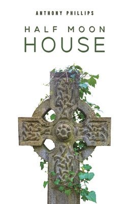 Anthony Phillips - Half Moon House, Häftad