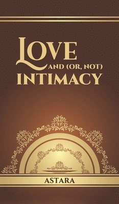 bokomslag Love and (or, Not) Intimacy
