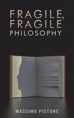 Fragile, Fragile Philosophy 1