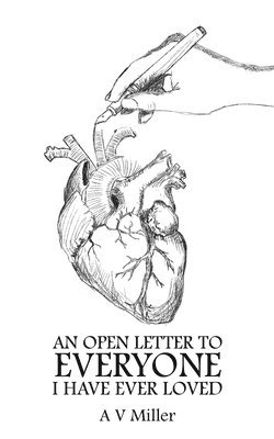 A V Miller, A. V. Miller - Open Letter to Everyone I Have Ever Loved, Häftad