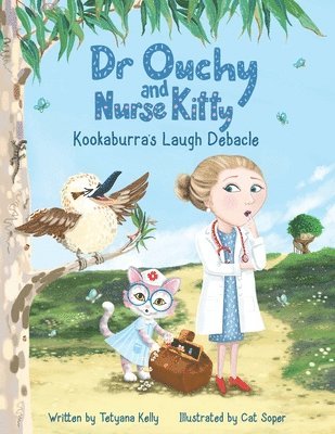 Dr Ouchy and Nurse Kitty: Kookaburras Laugh Debacle 1