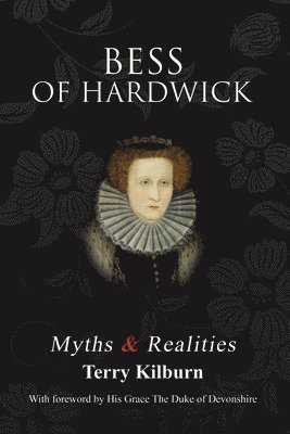 Bess of Hardwick: Myths & Realities 1