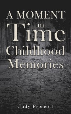 bokomslag Moment in Time: Childhood Memories