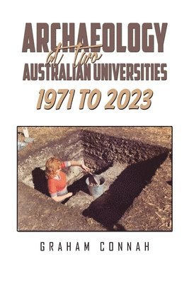 Archaeology at Two Australian Universities 1971 to 2023