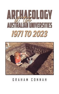 bokomslag Archaeology at Two Australian Universities 1971 to 2023