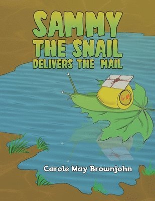 Carole May Brownjohn - Sammy the Snail Delivers the Mail, Häftad