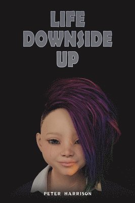 Peter Harrison - Life Downside Up, Häftad