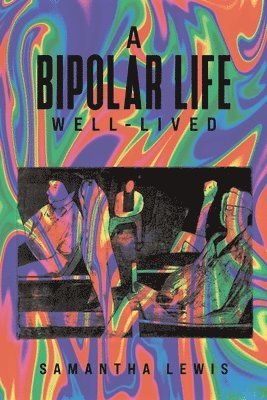 bokomslag Bipolar Life Well-Lived