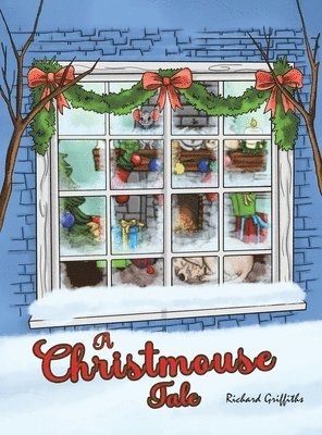 Richard Griffiths - Christmouse Tale, Inbunden