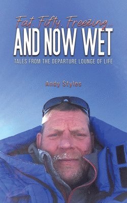Fat, Fifty, Freezing... and Now Wet 1