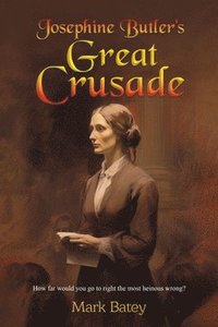 bokomslag Josephine Butler's Great Crusade